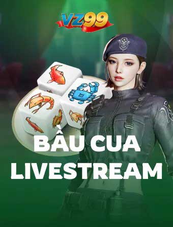 bầu cua livestream